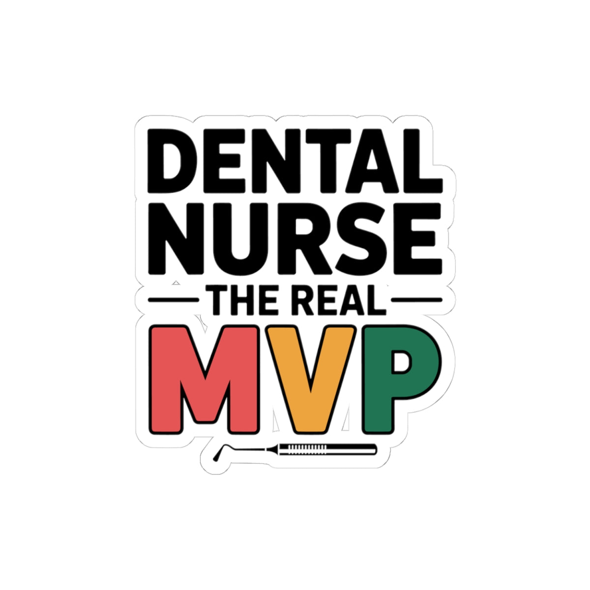 Dental Nurse MVP Sticker - Appreciation Vinyl Decal for Dental Assistants