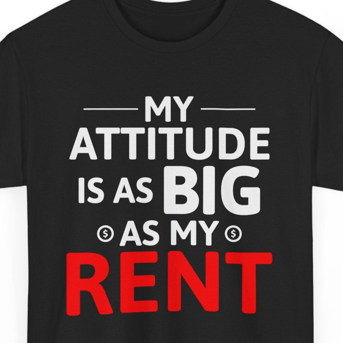NYC Rent T-Shirt - My Attitude Big As Rent Funny New York Shirt for City Fans Men Women Urban Housing Cost Tee