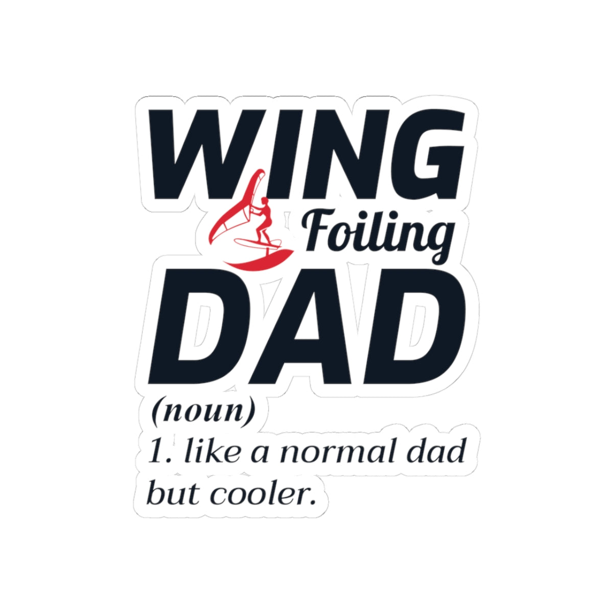 Wing Foiling Dad Sticker - Vinyl Decal for Proud Fathers & Water Sports Fans
