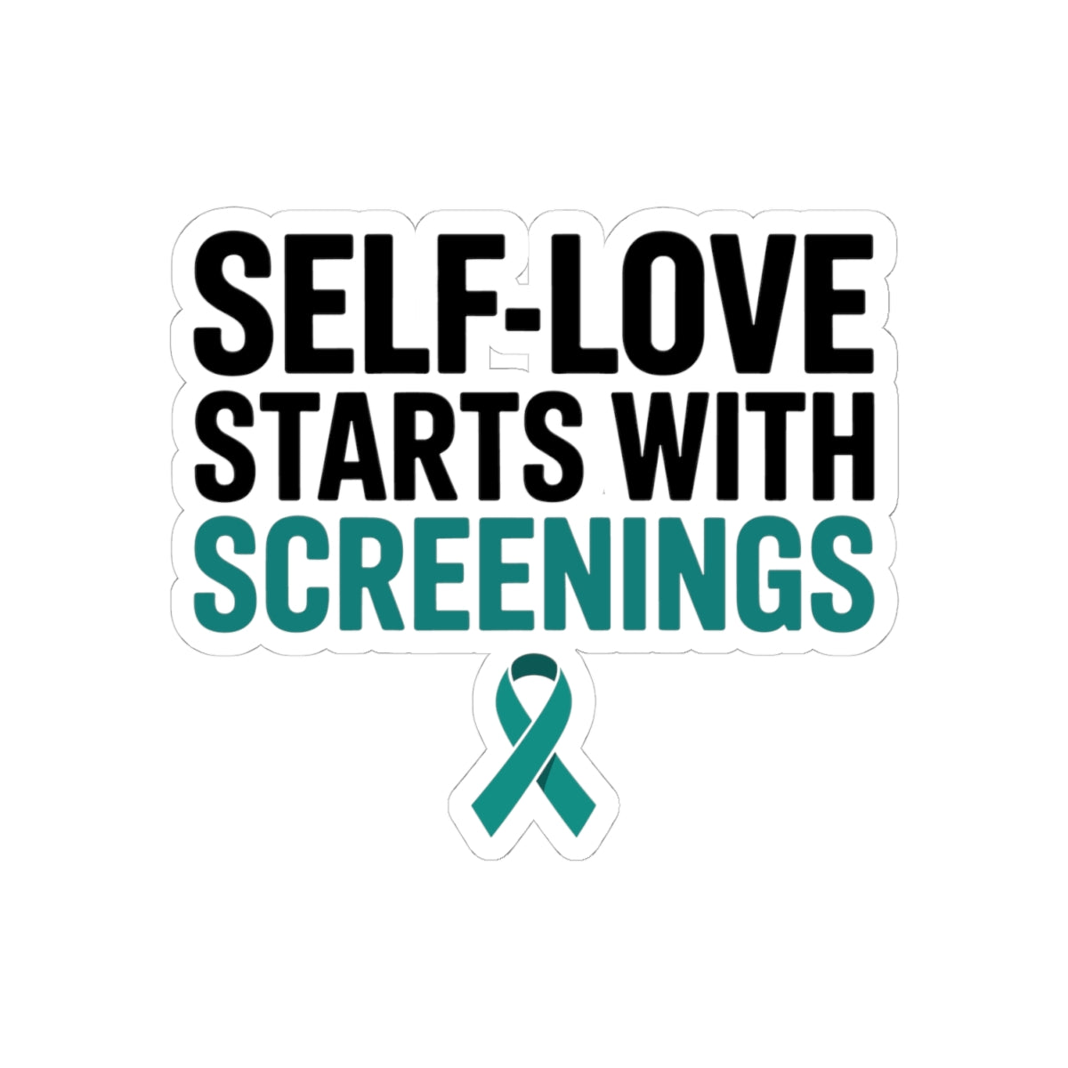 Self Love Health Sticker - Screenings Start Here Vinyl Decal