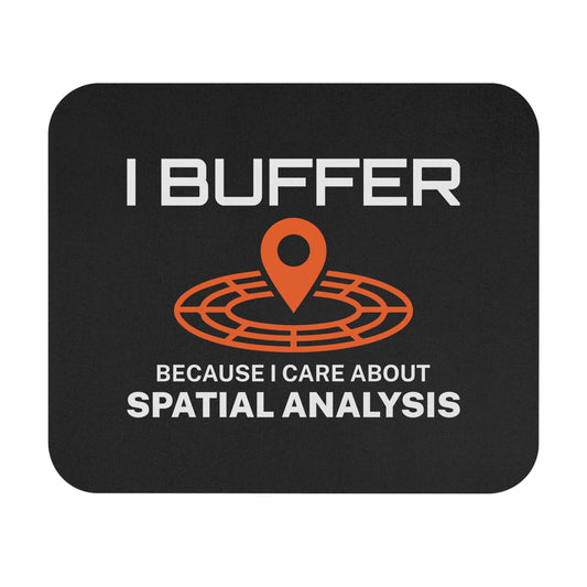 GIS Analysis Mouse Pad - Buffer Humor Non-Slip Rubber Base for Spatial Analysts & Mappers