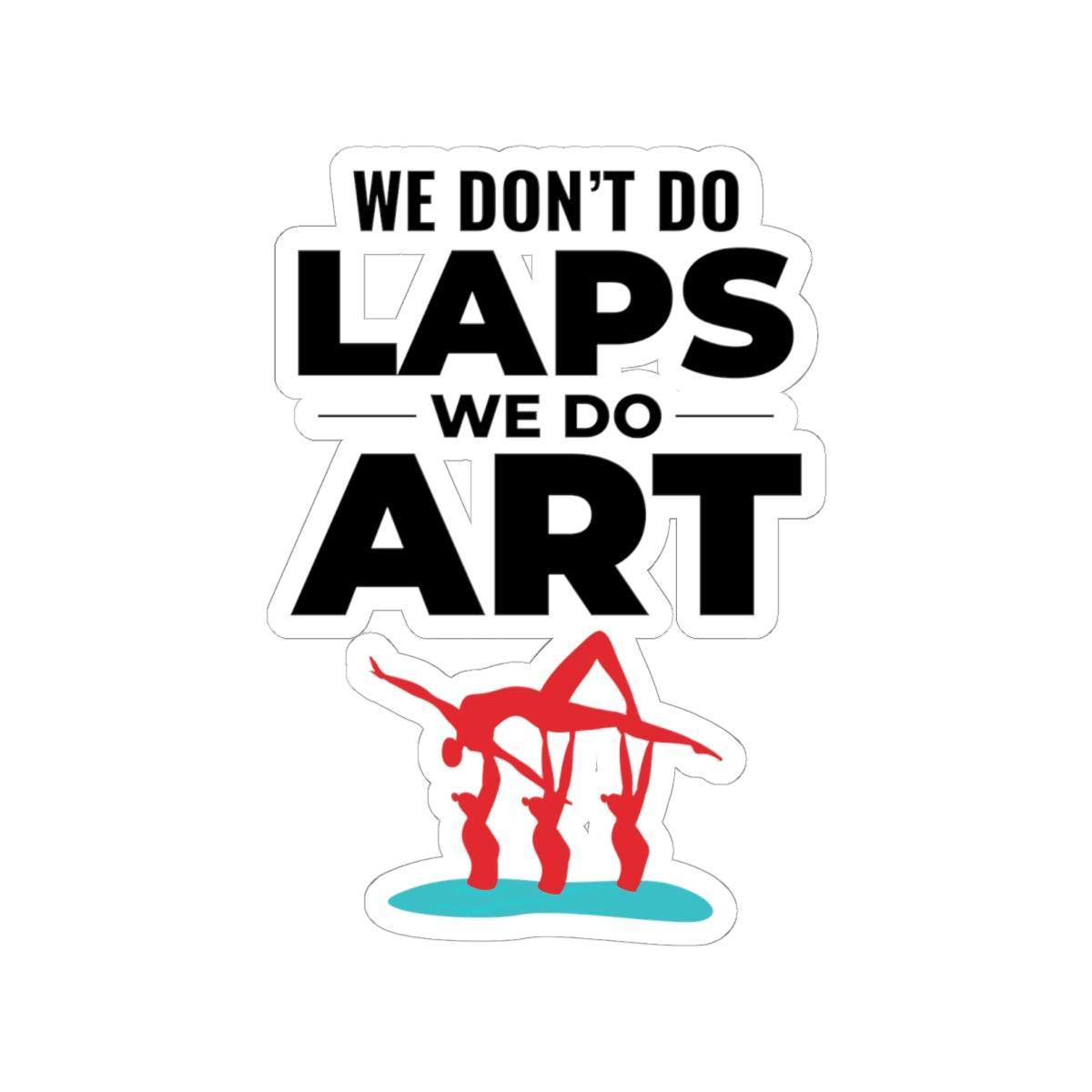 Artistic Synchronized Swimming Sticker - 'We Do Art' Vinyl Decal for Swimmers & Coaches