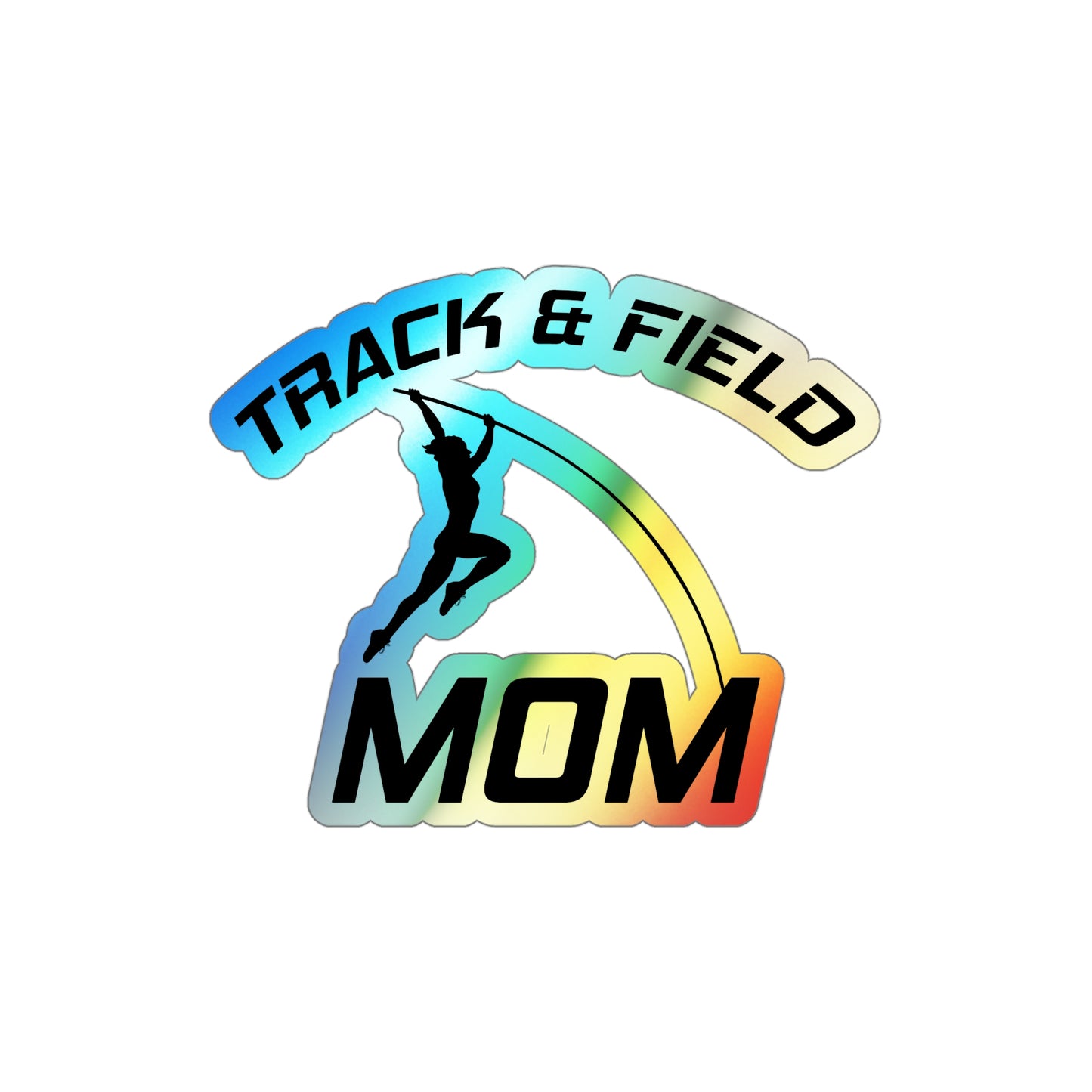 Pole Vault Mom Sticker Holographic Vinyl – Track Mom Life Inspirational Sports Decal for Team Parents