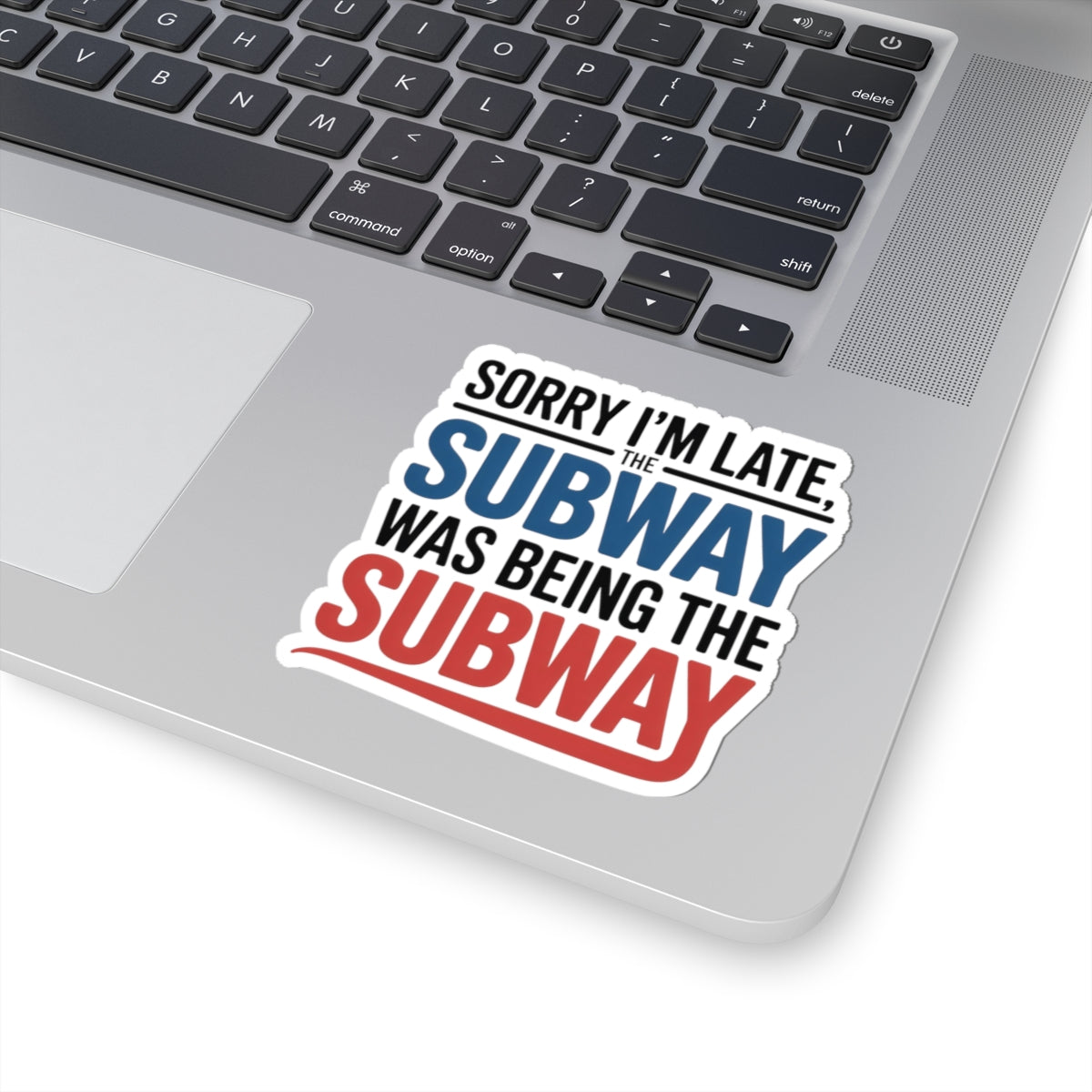 Funny NYC Subway Sticker - Sarcastic Late Excuse Vinyl Decal for Commuters & New Yorkers