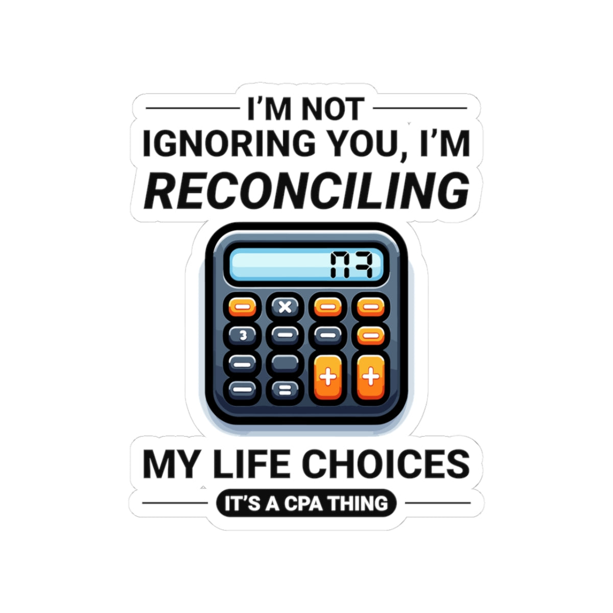 CPA Life Sticker - Funny Accountant Vinyl Decal for Tax Pros & Number Lovers