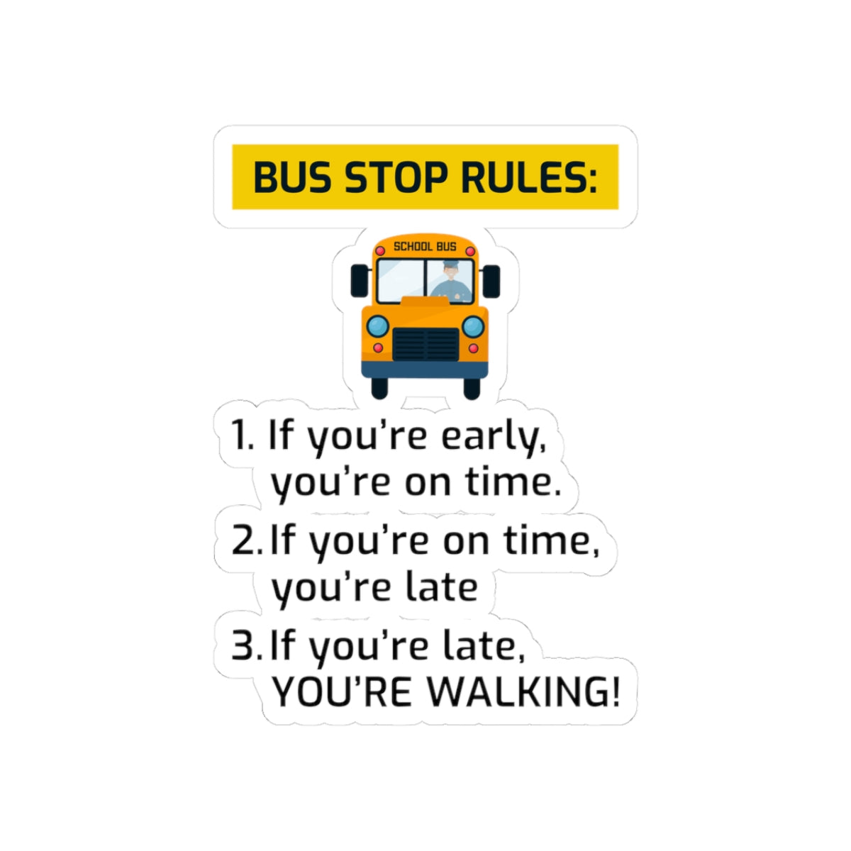 Bus Stop Rules Sticker - School Bus Punctuality Vinyl Decal for Drivers & Student Safety Advocates