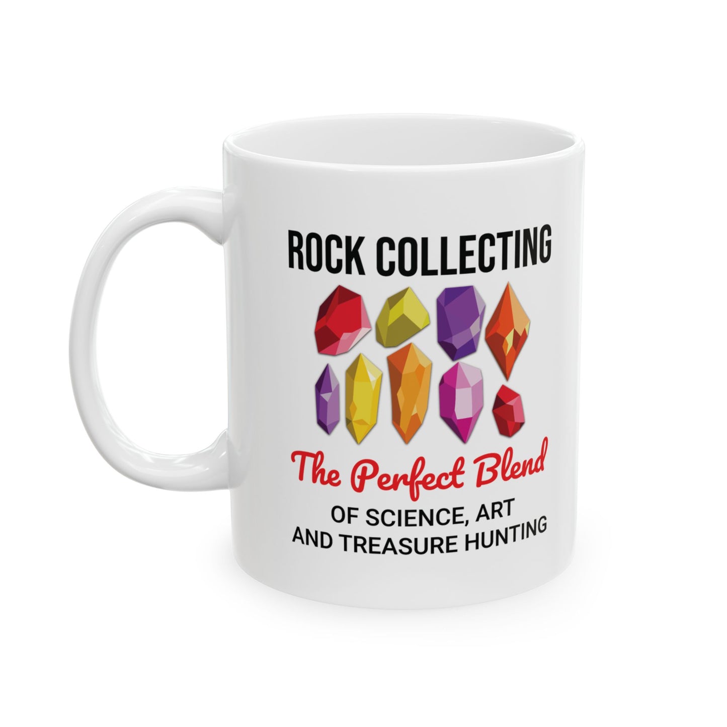Geologist Mug for Rock Collectors - Science, Art & Treasure