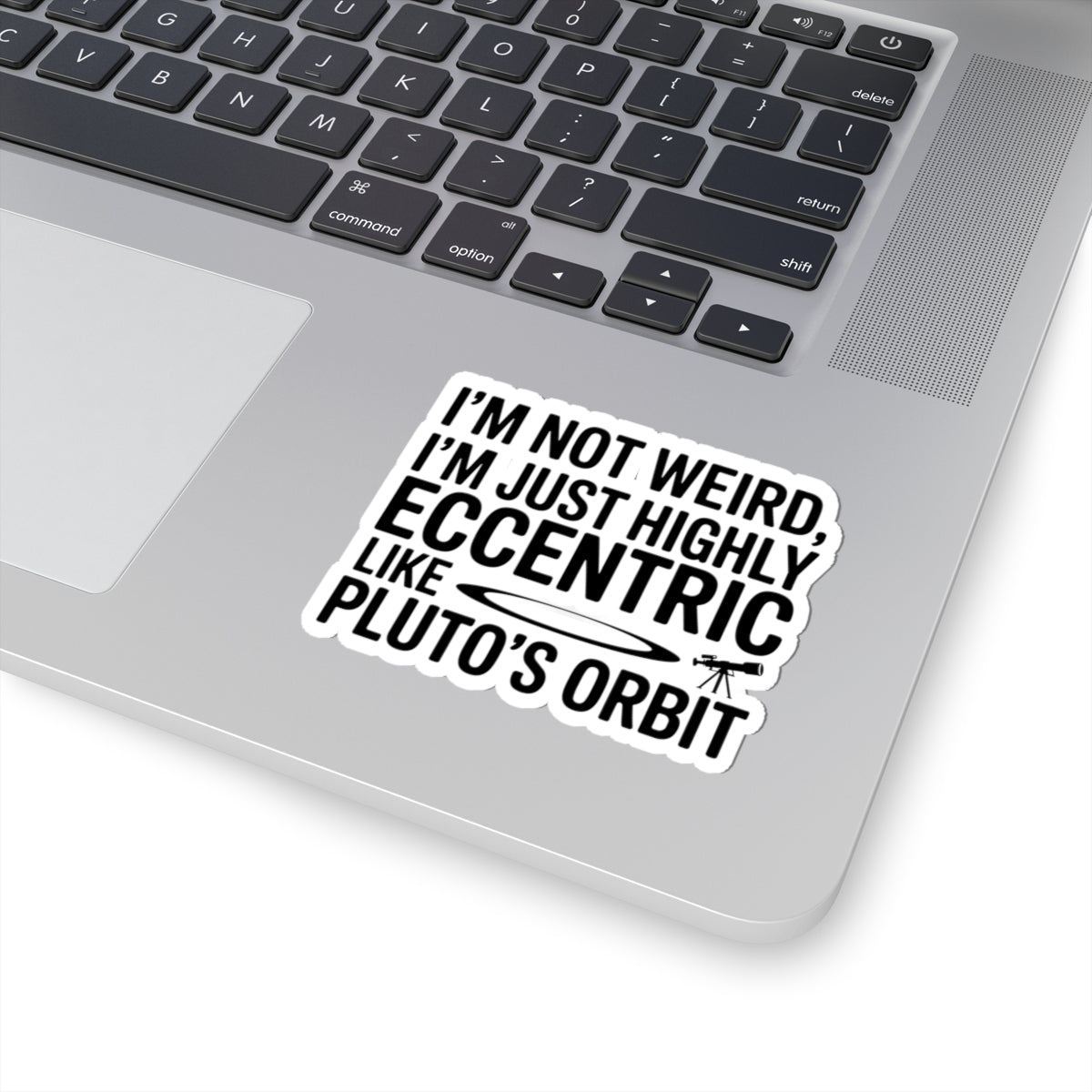 Astronomy Humor Sticker - Eccentric Like Pluto Vinyl Decal for Space Lovers & Scientists