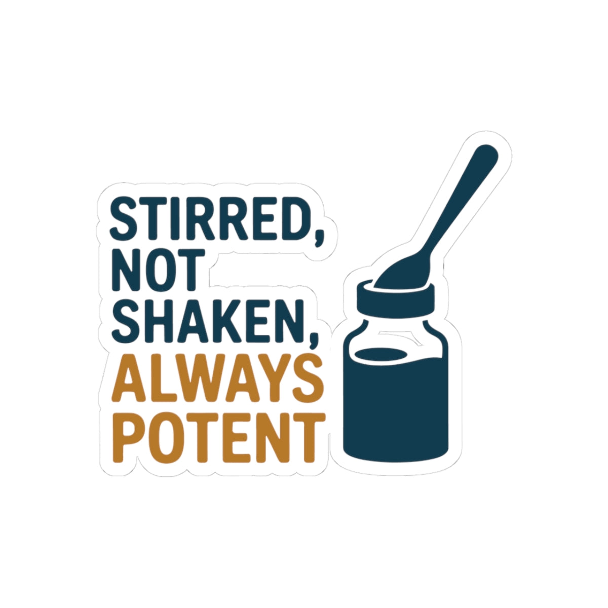 Homeopathy Preparation Sticker - Stirred Not Shaken Vinyl Decal for Homeopaths, Remedy Makers