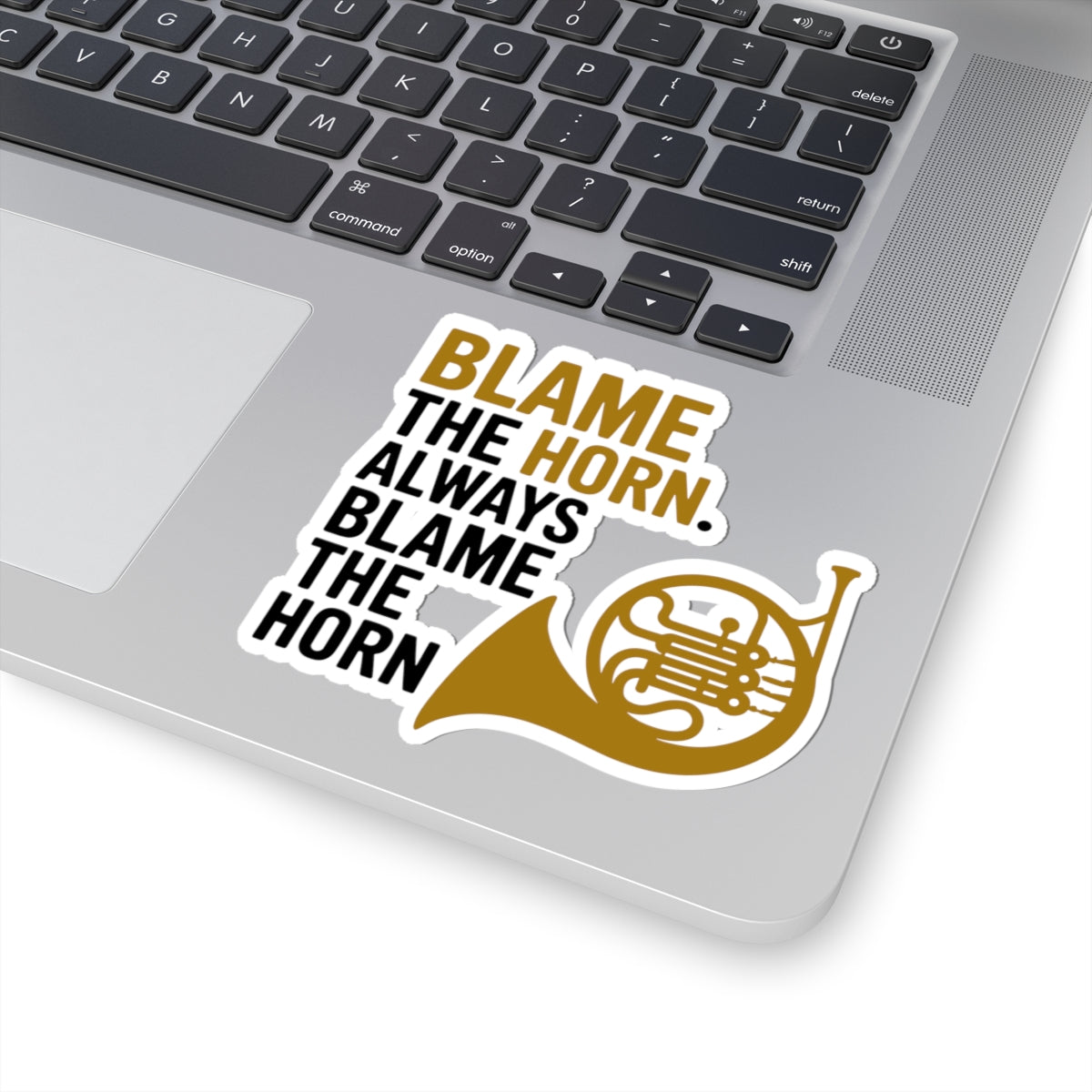 French Horn Humor Sticker - Blame the Horn Vinyl Decal for Musicians