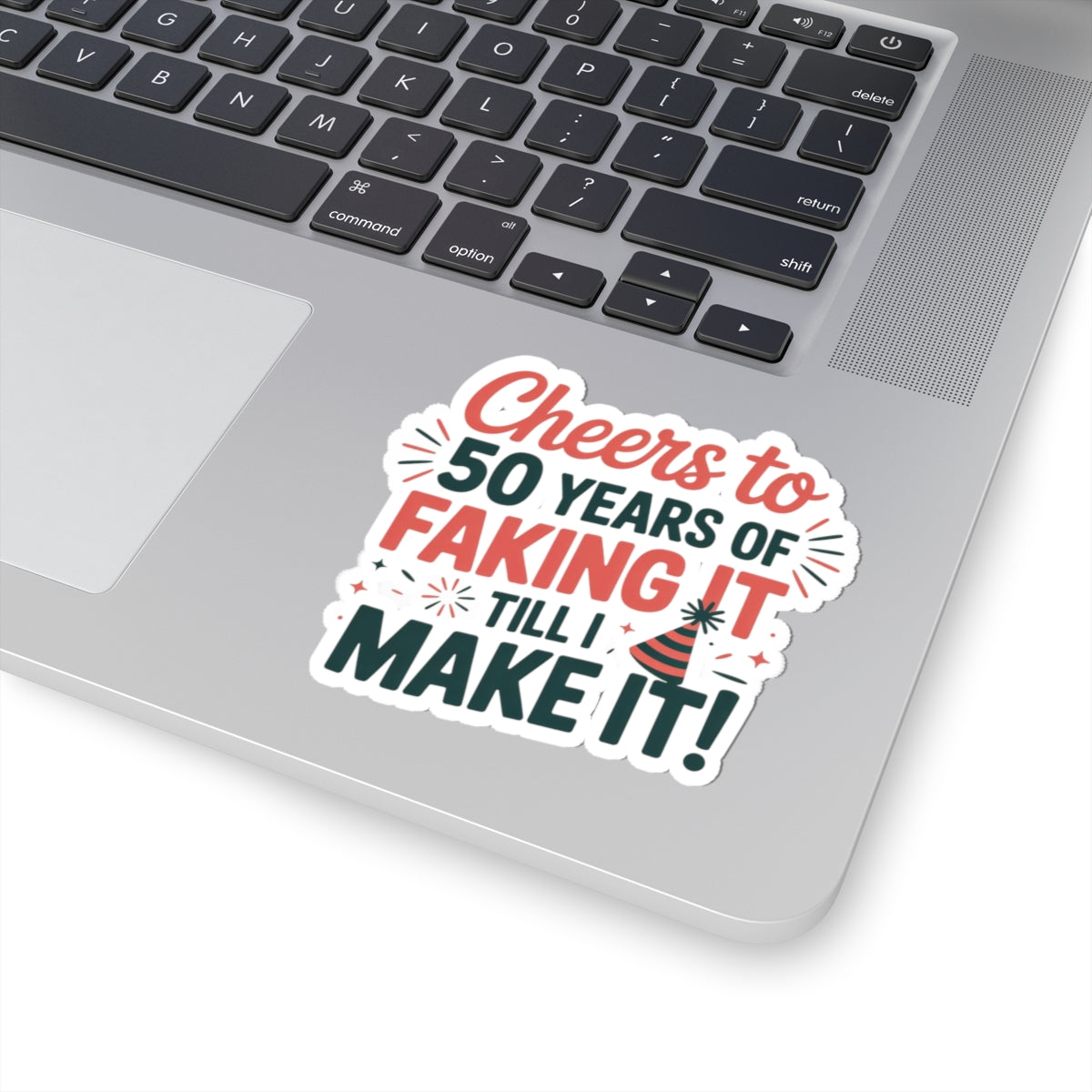 Funny 50th Birthday Sticker – “Cheers to 50 Years of Faking It” Vinyl Decal for Men, Women, Friends, and Coworkers