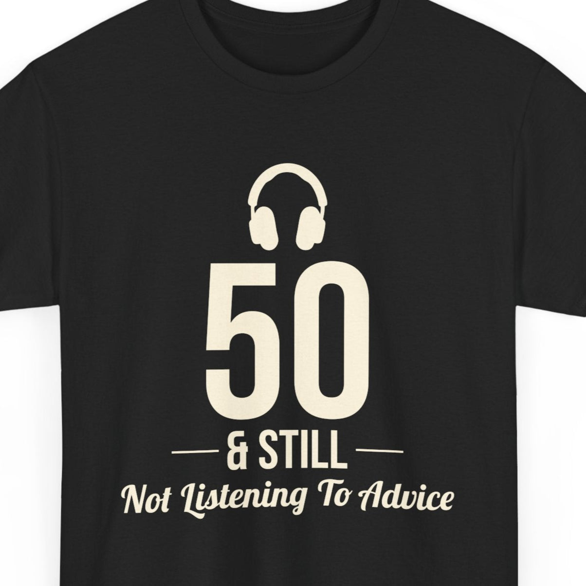 Funny 50th Birthday T-Shirt - Humorous Adult Gag Gift Tee for Independent Thinkers