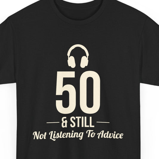 Funny 50th Birthday T-Shirt - Humorous Adult Gag Gift Tee for Independent Thinkers