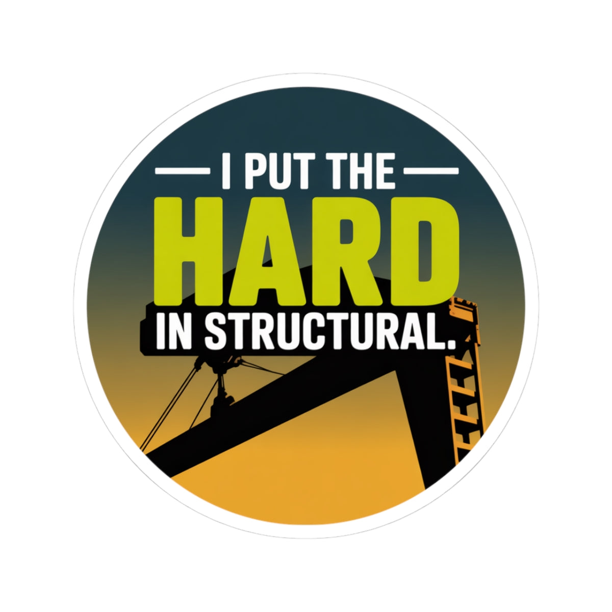 Structural Steel Sticker - Hard Structure Vinyl Decal for Ironworkers & Erectors