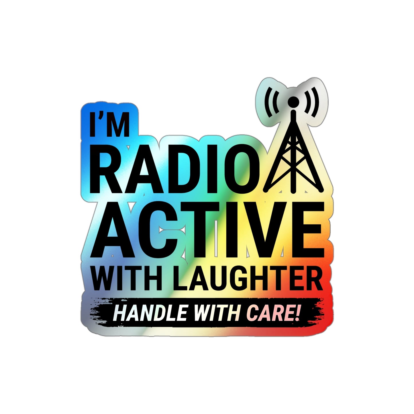 Amateur Ham Radio Operator Stickers Holographic Vinyl Decal - Radioactive Humor & QSO Comedy
