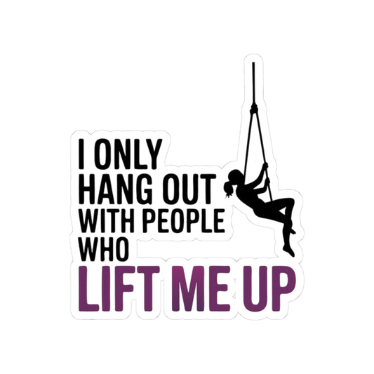 Aerial Silk Sticker – Funny Lift Me Up Quote Decal for Aerialists Silk Climb Performers and Circus Arts Athletes