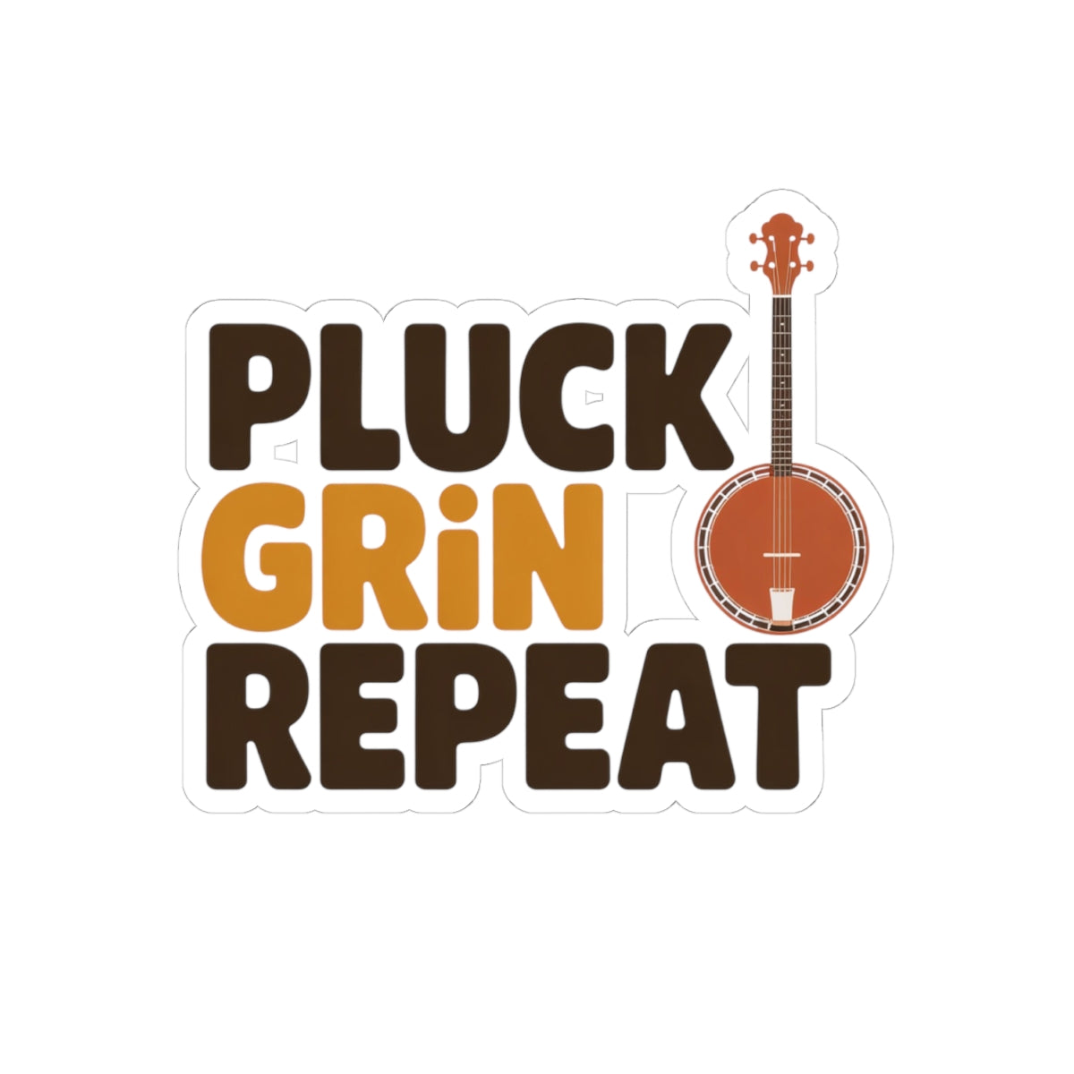 Banjo Sticker – Bold Three-Word Mantra Decal for Bluegrass Musicians Five-String Folk Instrument Players