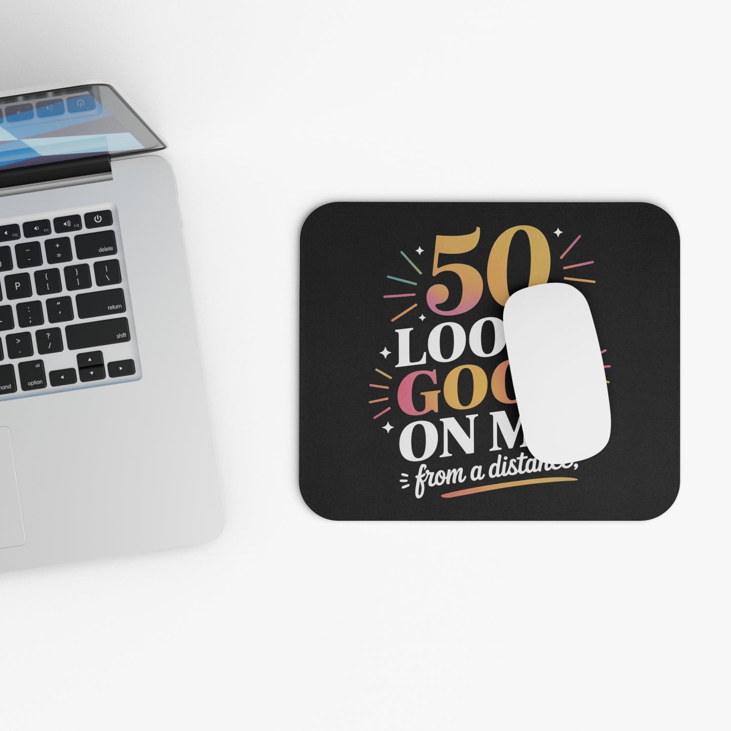 50th Birthday Mouse Pad Non-Slip Rubber Base - Funny Fifty Looks Good From Distance Gift for Office & Home