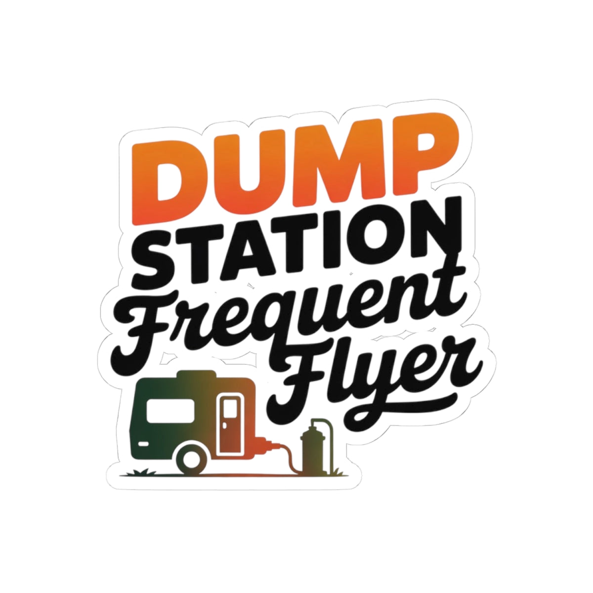 RV Camping Humor Sticker - Dump Station Frequent Flyer Vinyl Decal for RV Owners