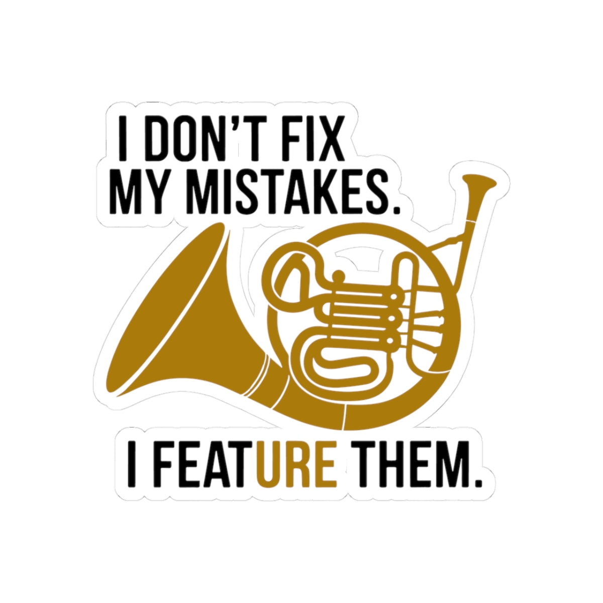 French Horn Confidence Sticker - Featured Mistakes Vinyl Decal for Musicians