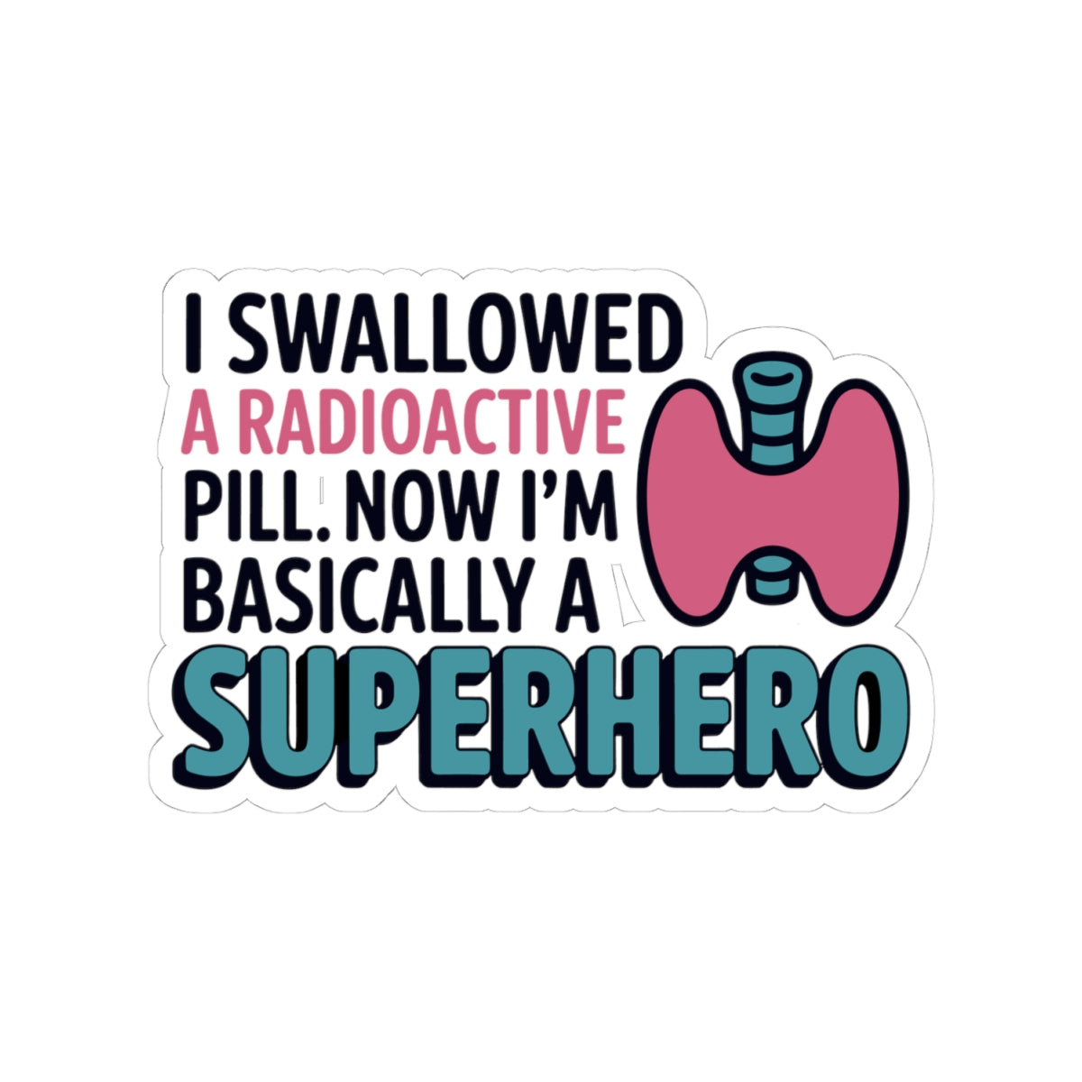 Thyroid Funny Superhero Awareness Sticker - Durable Vinyl Decal for Warriors Survivors