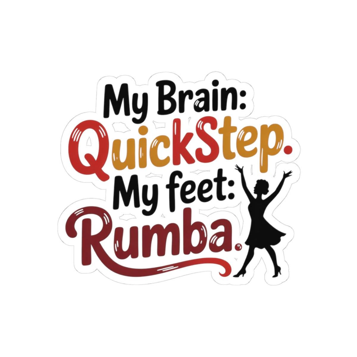 Dance Struggle Sticker - Quickstep Rumba Vinyl Decal for Students, Social Dancers
