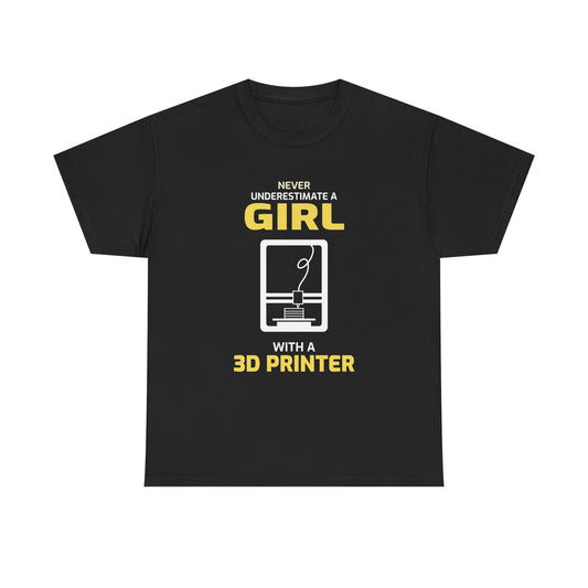 3D Printer Never Underestimate A Girl T-Shirt | Funny Maker Tee | Tech Enthusiast & Engineering Graphic
