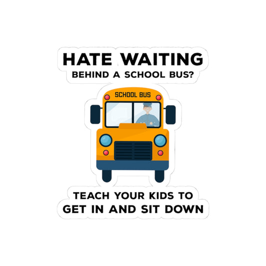 School Bus Safety Sticker - Sit Down Humor Vinyl Decal for Bus Drivers & Student Transport Pros