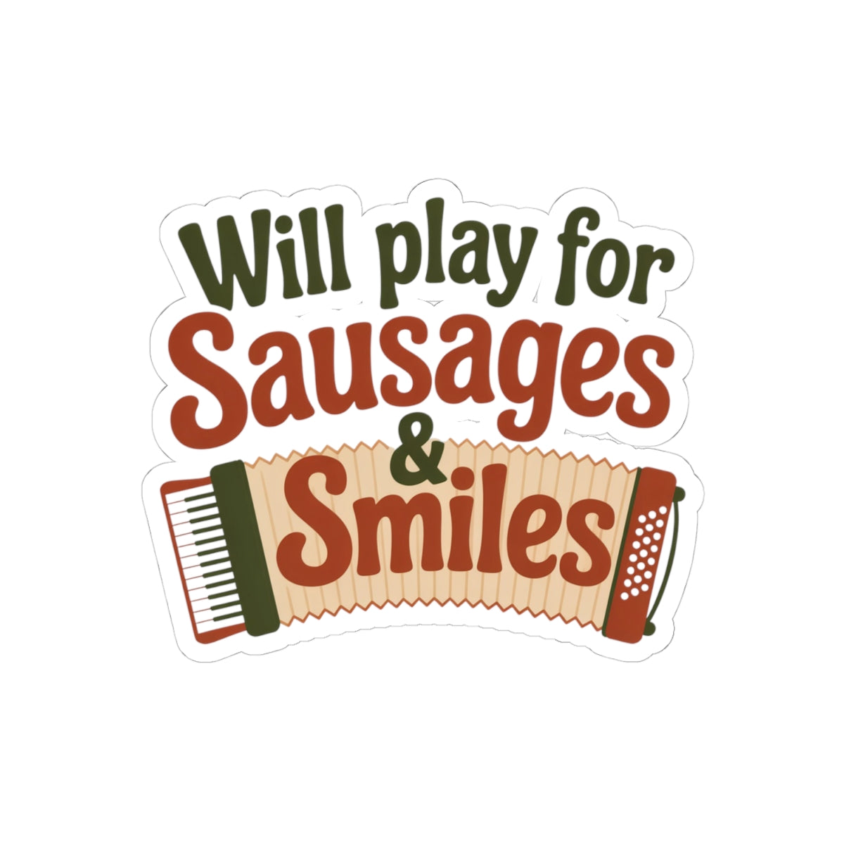 Accordion Sticker – Sausages & Smiles Quote for Street Performers, Band Members
