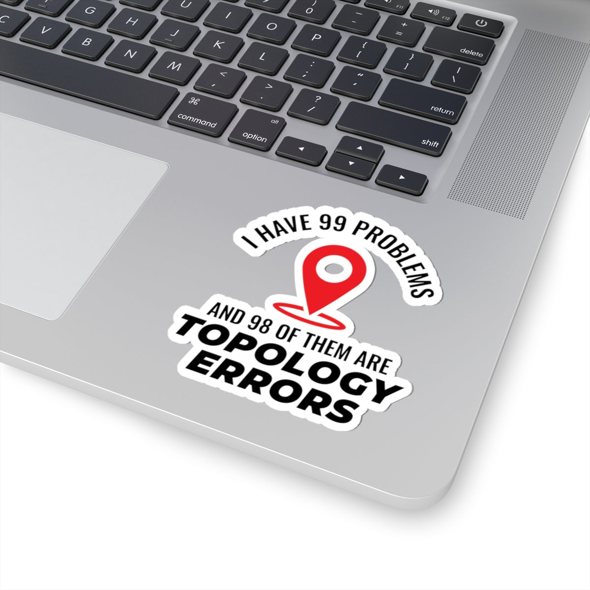 "Topology Problems Sticker - GIS Humor Vinyl Decal for Analysts & Surveyors"