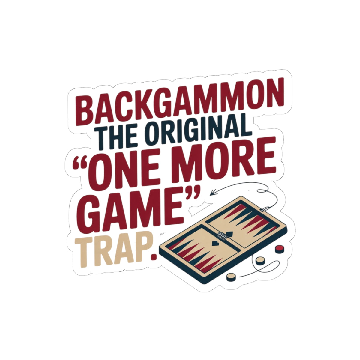 Backgammon Trap Sticker – Funny One More Game Addiction Quote Decal for Board Game Players & Strategy Fans
