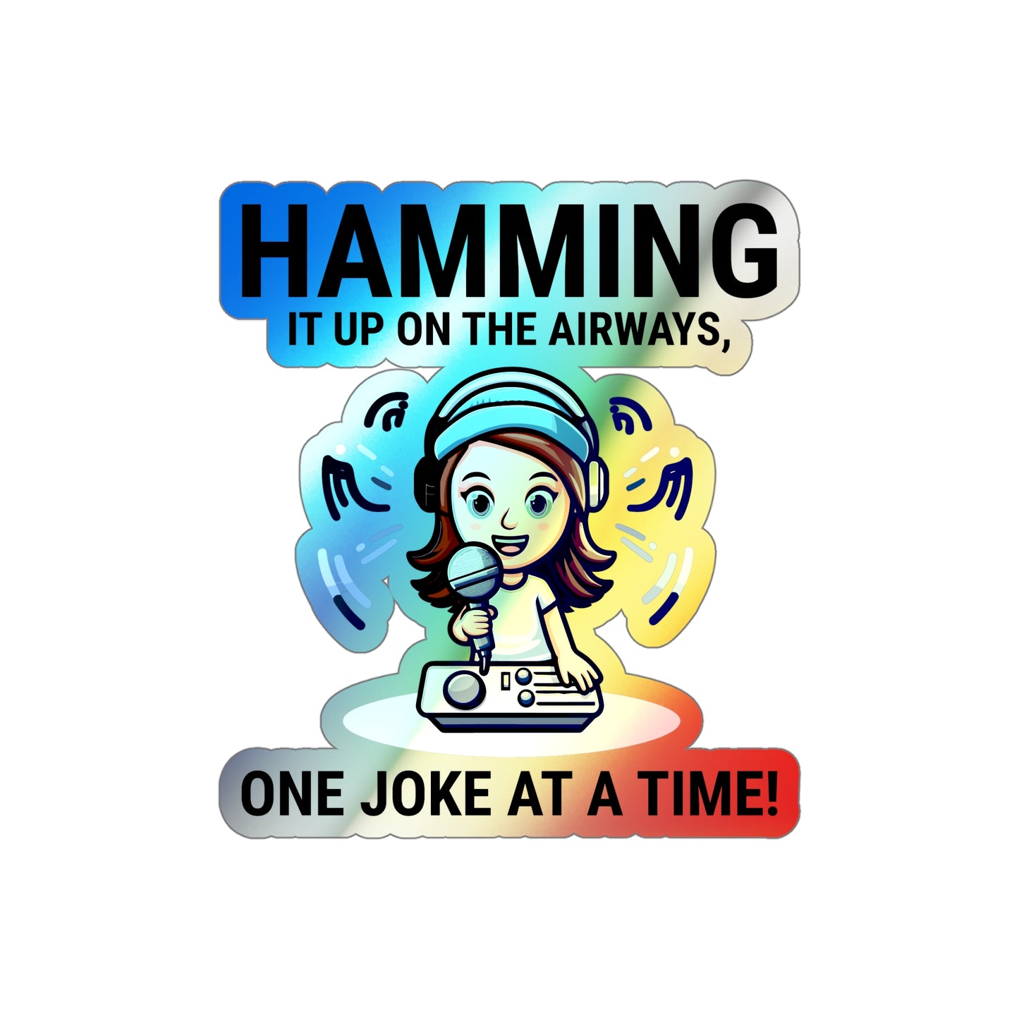 Amateur Ham Radio Operator Stickers Holographic Vinyl Decal - QSO Humor & Airwave Comedy