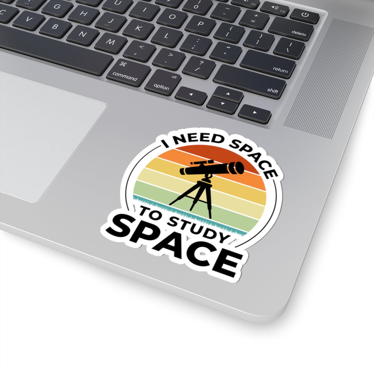 Funny Space Need Sticker - Astronomy Vinyl Decal for Astrophysicists and Stargazers