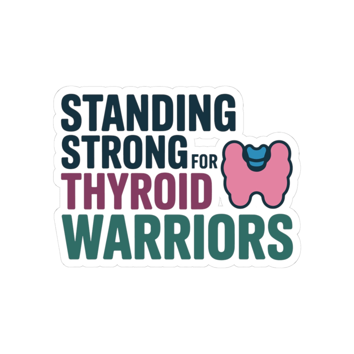 Thyroid Awareness Sticker - Standing Strong Vinyl Decal for Warriors, Patients, and Health Advocates
