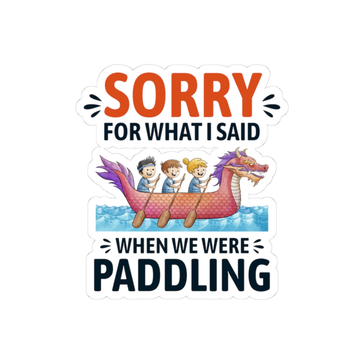 Funny Dragon Boat Sticker - Paddler Apology Vinyl Decal for Competitive Rowing Teams