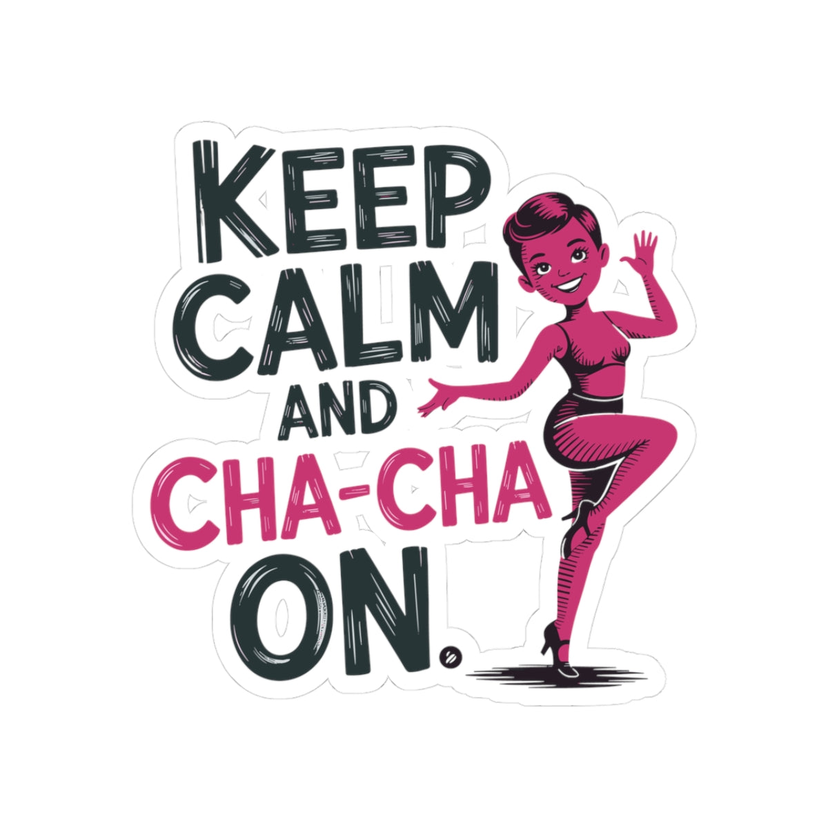 Cha-Cha Mantra Sticker - Calm Dance Continuation Vinyl Decal for Dancers, Latin Rhythm Lovers