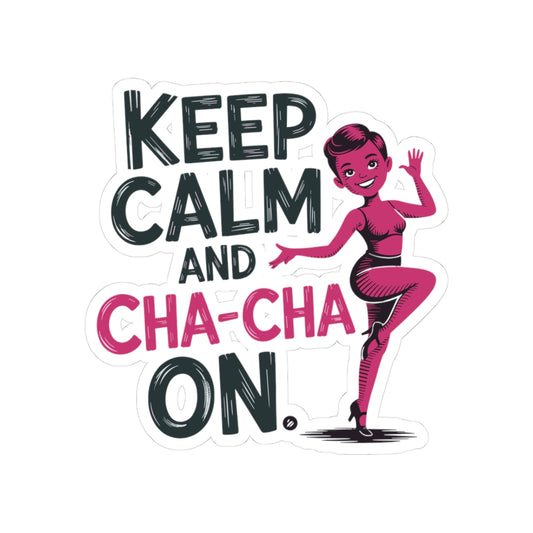 Cha-Cha Mantra Sticker - Calm Dance Continuation Vinyl Decal for Dancers, Latin Rhythm Lovers