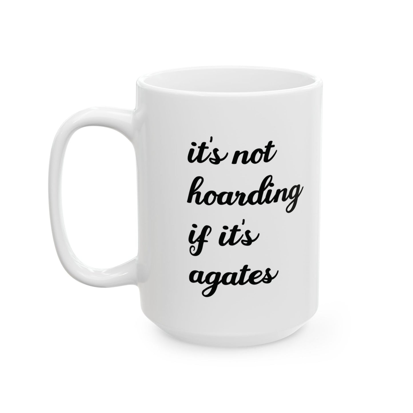 Geologist Mug - Funny Rock Hoarding Gift for Rock Collectors and Geology Lovers