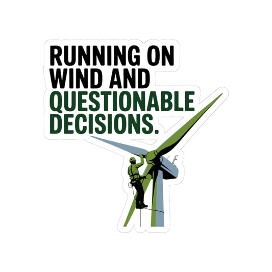 Wind Turbine Humor Sticker - Renewable Energy Vinyl Decal for Technicians & Field Crews