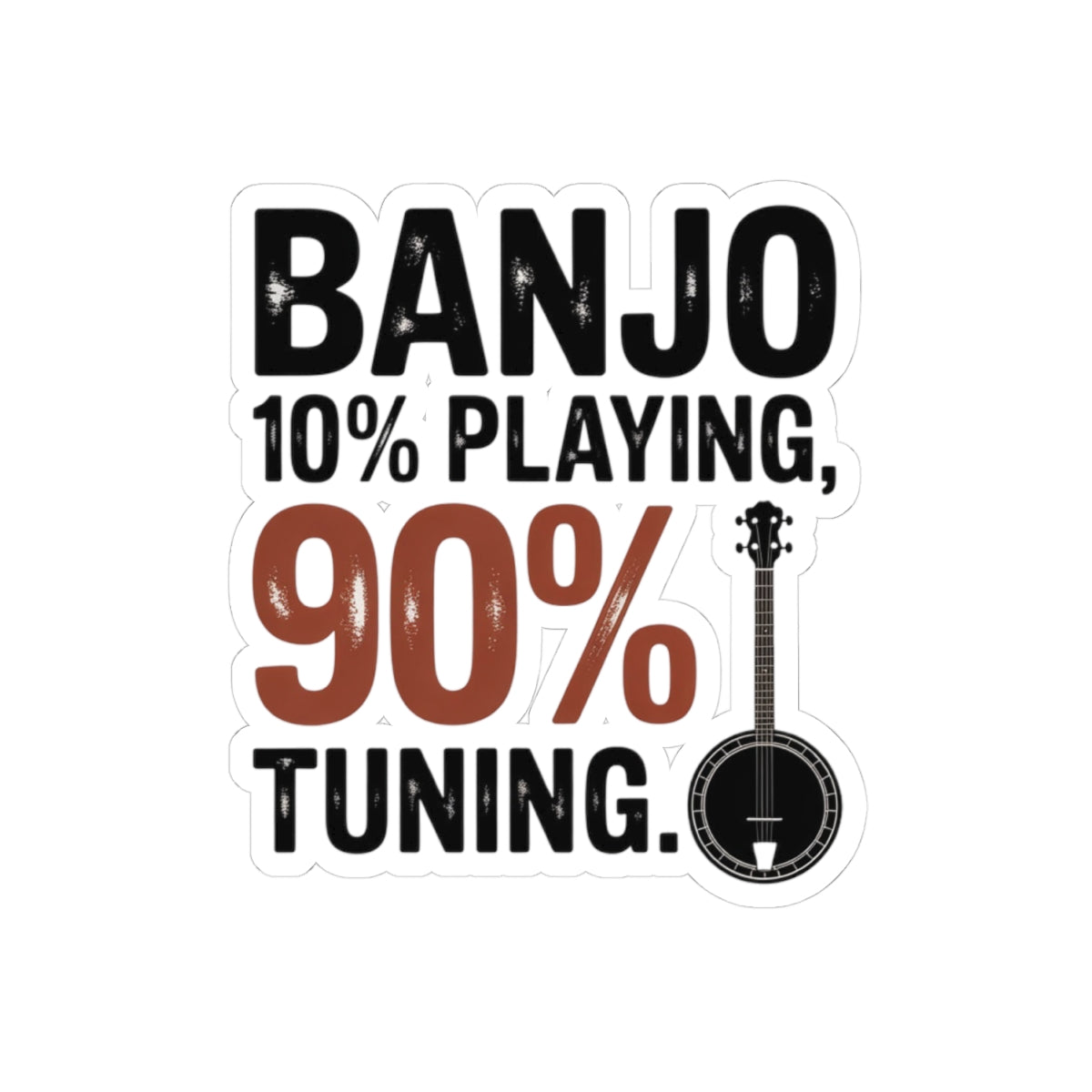 Banjo Sticker – Funny Tuning Humor Bold Decal for Bluegrass Musicians Five-String Instrument Players