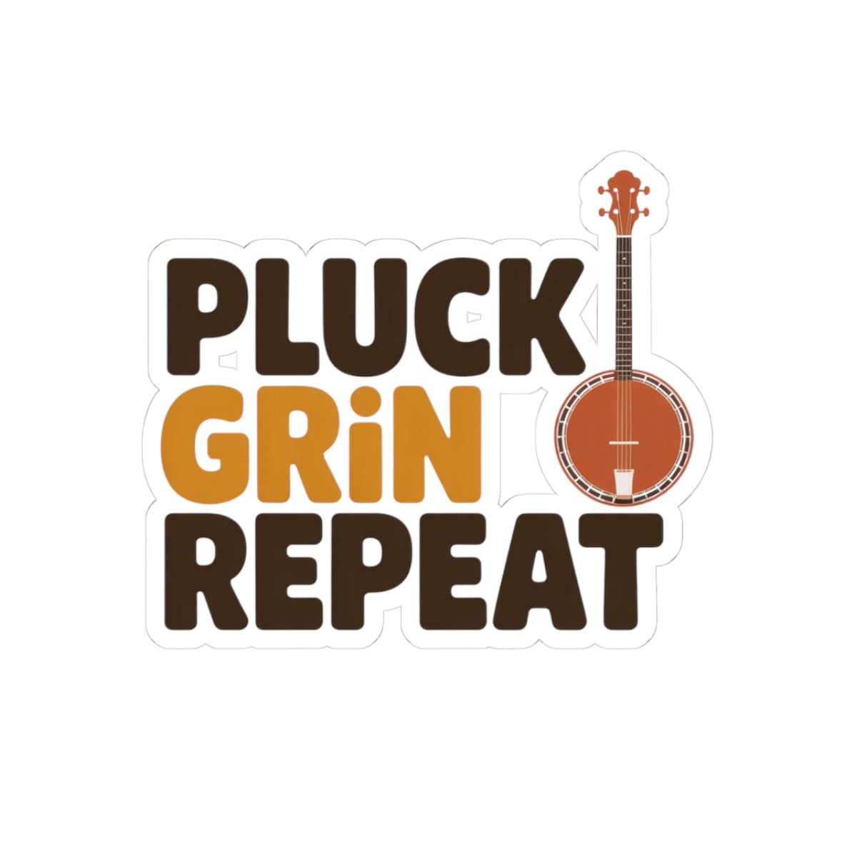 Banjo Sticker – Bold Three-Word Mantra Decal for Bluegrass Musicians Five-String Folk Instrument Players