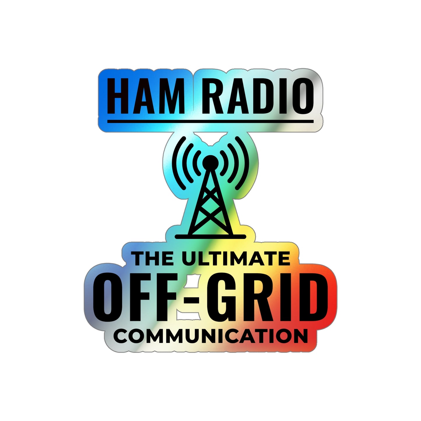 Amateur Ham Radio Operator Stickers Holographic Vinyl Decal - Off-Grid Comms & Field Radio