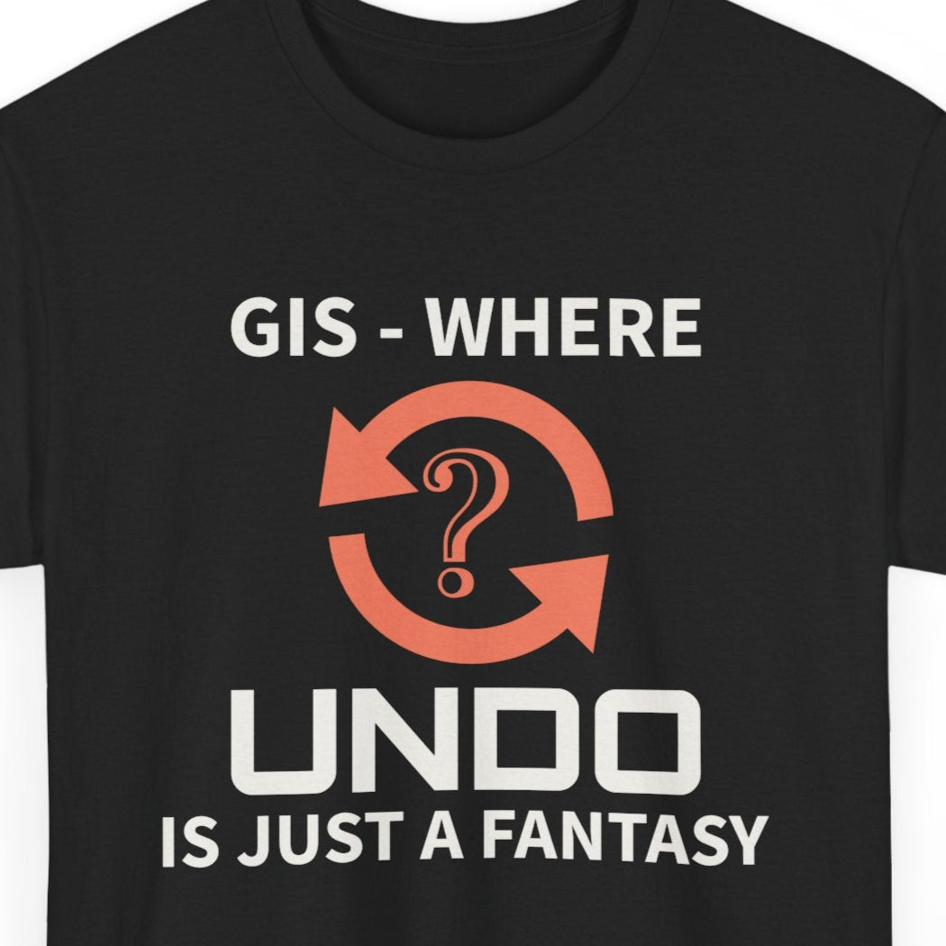 Permanent Edits T-Shirt - GIS Reality Check Tee for Data Editors