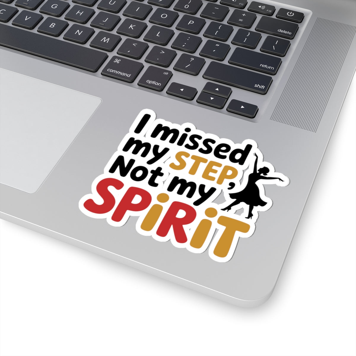Dancer Spirit Sticker - Missed Step Motivation Vinyl Decal for Students, Performers