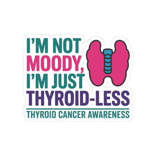 Thyroid Cancer Advocacy Sticker - Thyroidless Humor Vinyl Decal