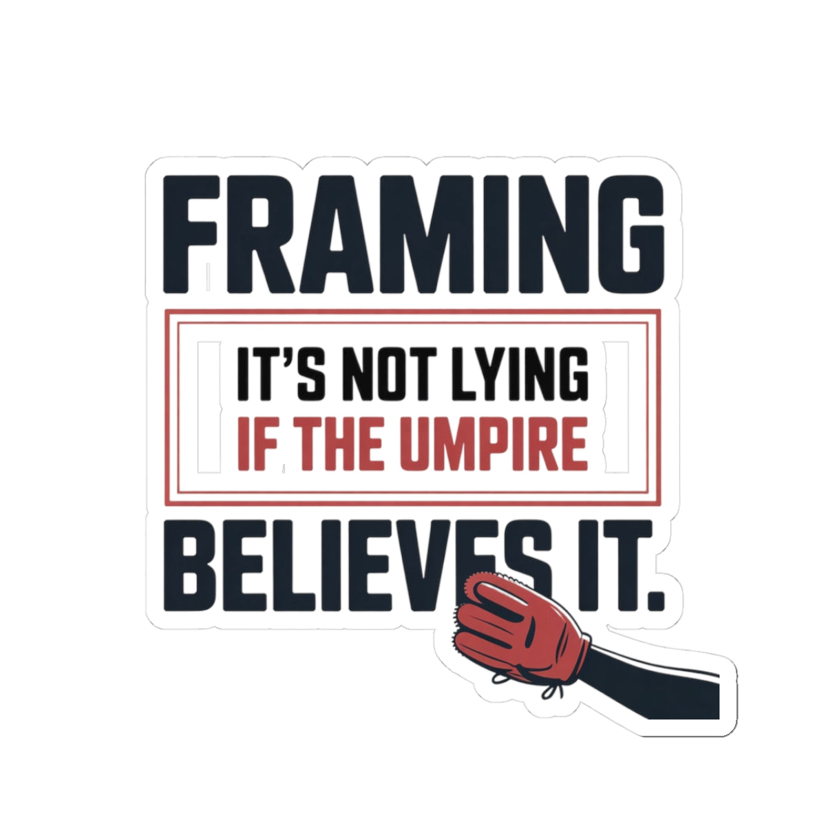 Baseball Catcher Sticker – Funny Framing Humor Decal for Catchers Travel Ball Players