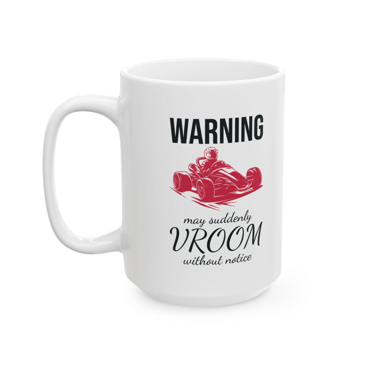 Go Kart Racing Mug – Funny "Warning: May Suddenly Vroom" Gift for Racers