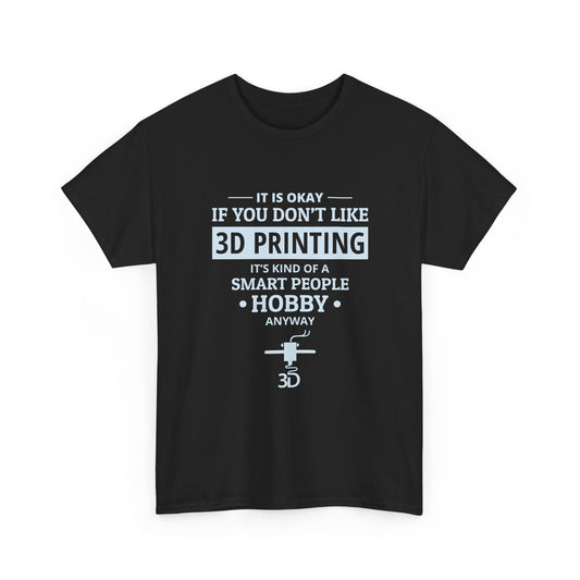 3D Printer T-Shirt – Funny Smart People Hobby Graphic for Makers Engineering Enthusiasts