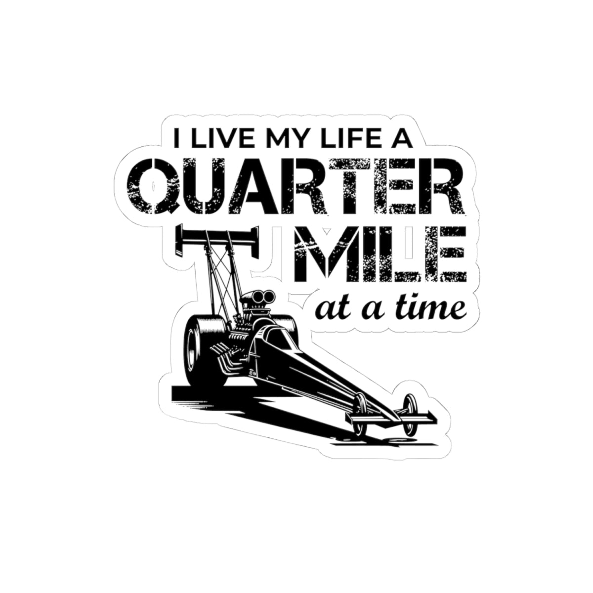 Dragster Racing Decal Vinyl - 1/4 (Quarter Mile) Mile Speed Sticker for Track Competitors