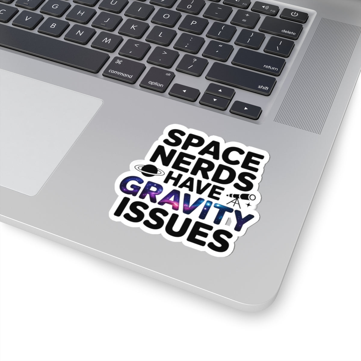 Space Nerd Sticker - Gravity Issues Vinyl Decal for Astronomy Lovers & Science Geeks